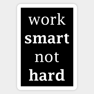 work smart not hard white Magnet